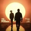 Alejandro Sanz lanza «Yo era poesía», en colaboración Eden Muñoz